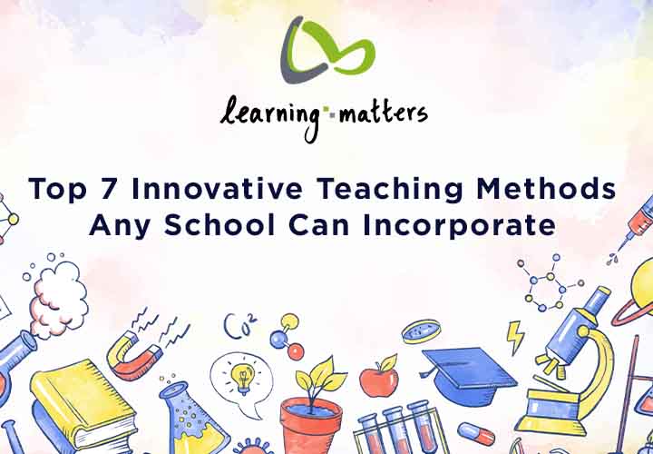Top 7 Innovative Teaching Methods Any School Can Incorporate.jpg